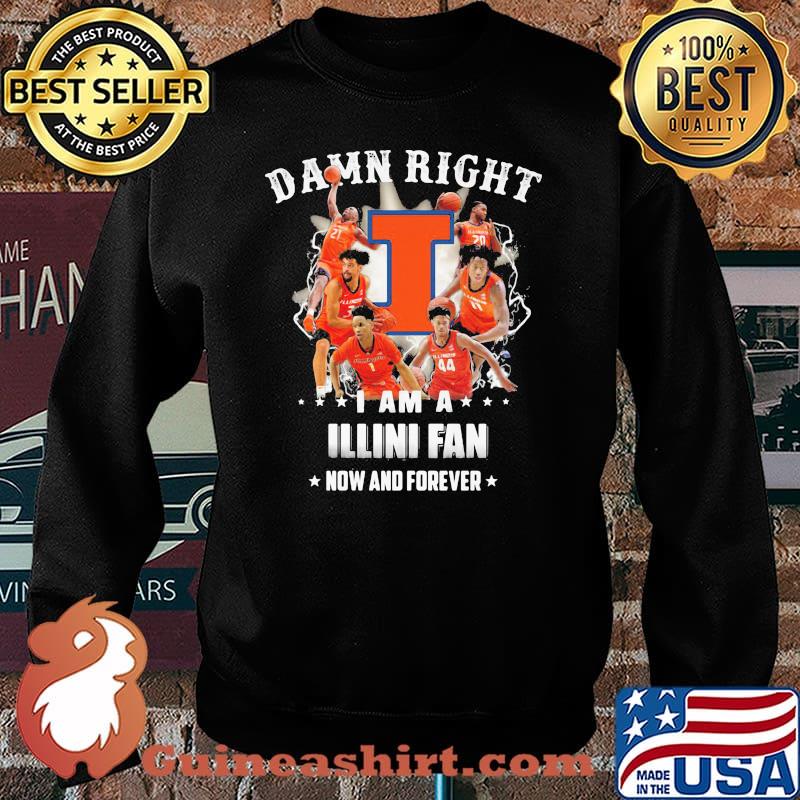 Damn Right I Am A Illini Fan Now And Forever Football Shirt Sweater