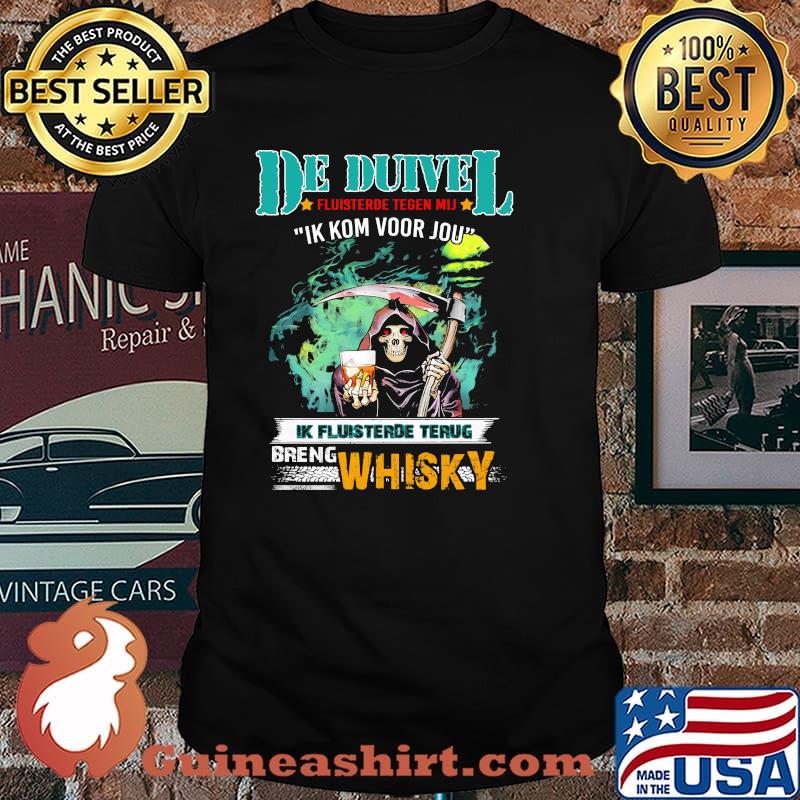 De Duivel Ik Kom Voor Jou Greng Whiskey Skull Shirt Unisex