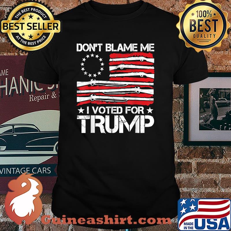 Don't Blame Me I Voted For Trump Gun American Flag Shirt