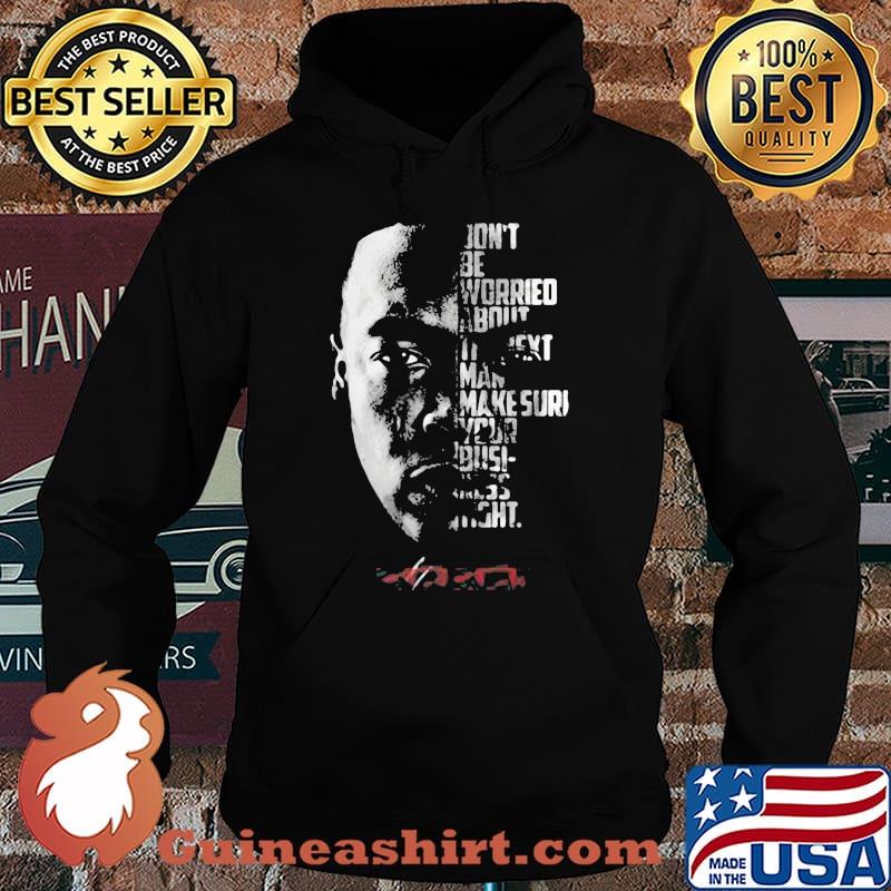 Don’t Be Worried About Man Make Sure Your Busi Dr Dre Signature Shirt Hoodie