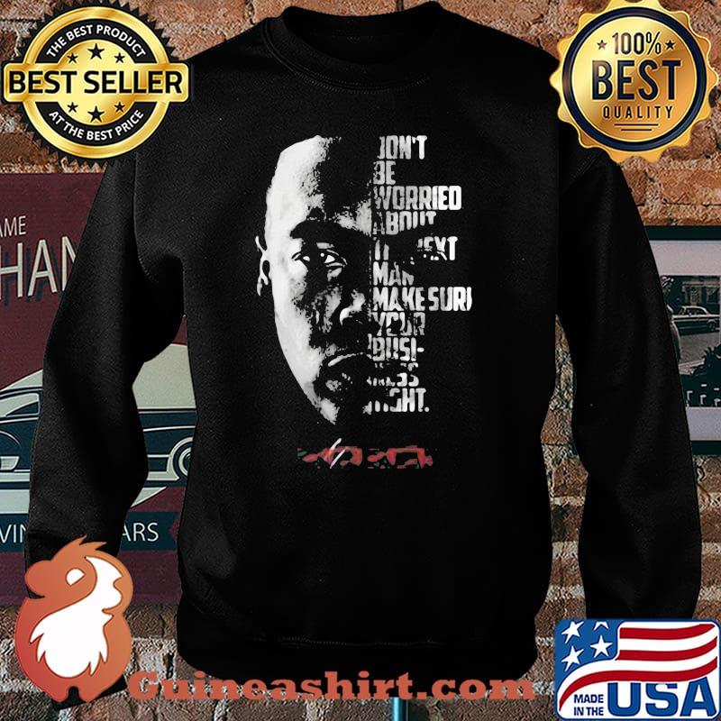 Don’t Be Worried About Man Make Sure Your Busi Dr Dre Signature Shirt Sweater