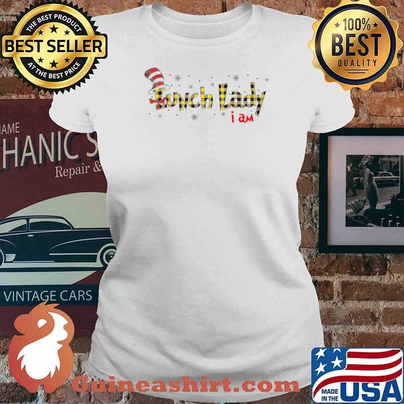Dr Seuss Lunch Lady I Am Ladies tee