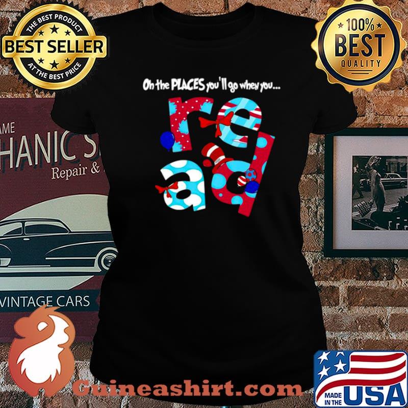 Dr.Seuss Oh The Places You’ll Go When You Read Laides tee