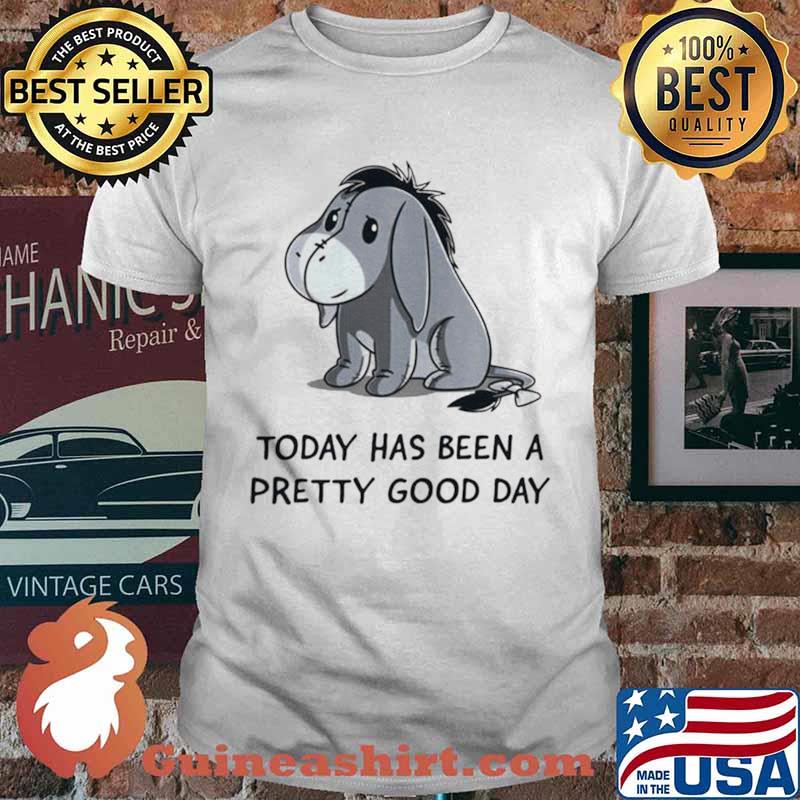 Eeyore today has been a pretty good day shirt