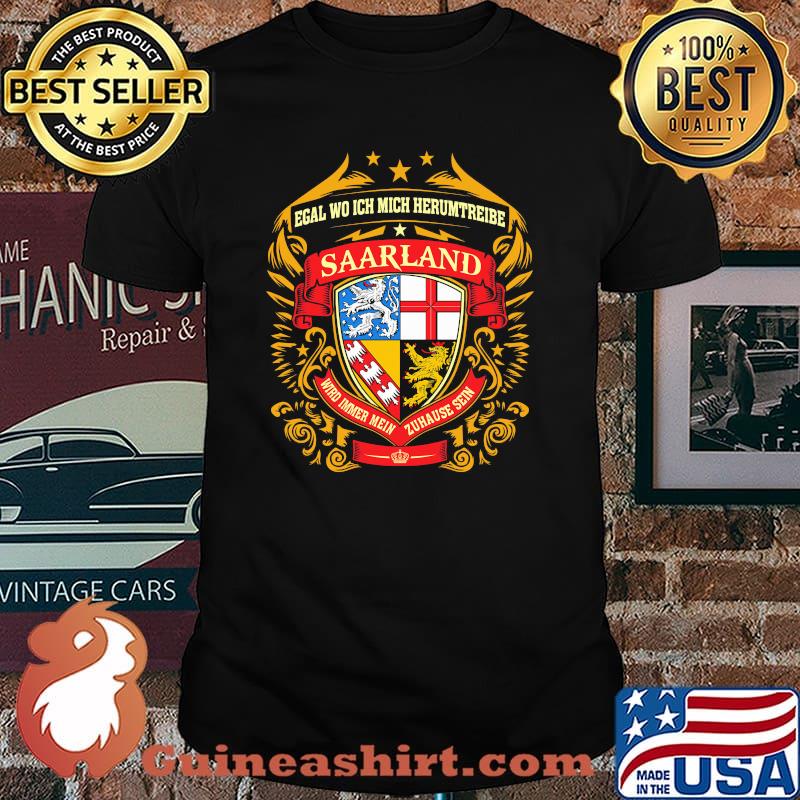 Egal Wo Ich Mich Herumtreibe Saarland Shirt