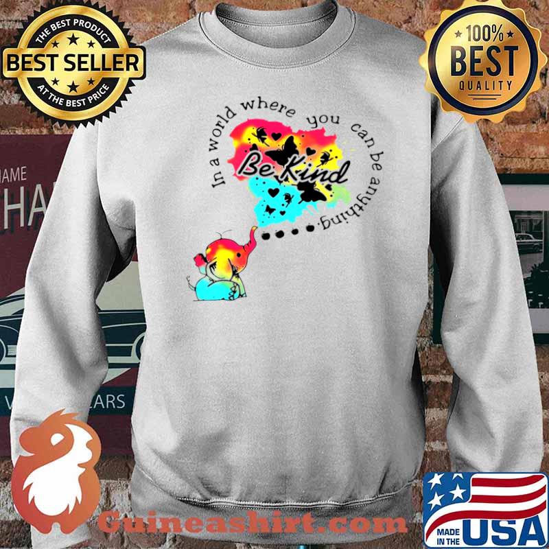 Elephant In A World Where You Can Be Anything Be Kind Sweater