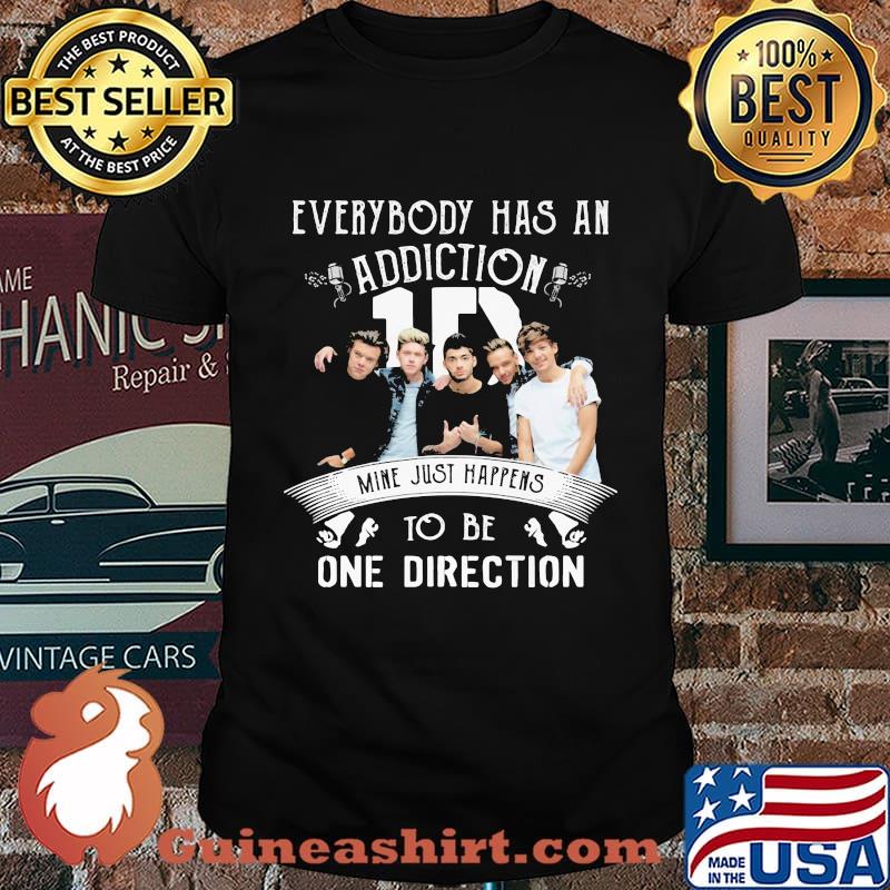 Everybody Has An Addiction Mine Just Happens To Be One Direction Shirt