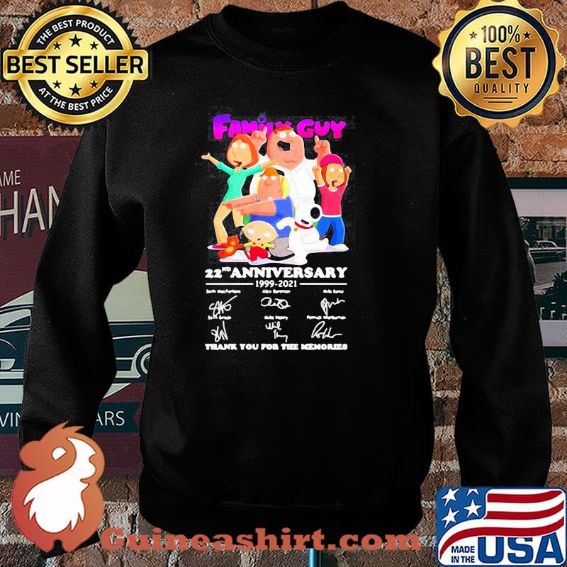 FAMILY GUY 22ND ANNIVERSARY 1999 2021 THANK YOU FOR THE MEMORIES SHIRT Sweater