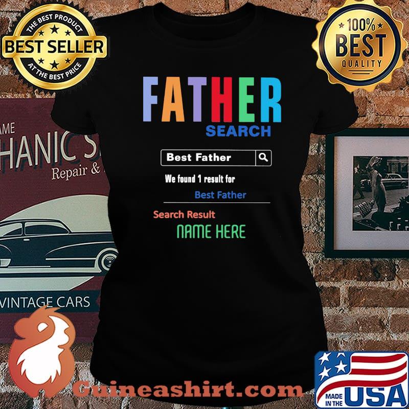 Father Search Best Father We Found 1 Result For Best Father Search Result Nam Here Shirt Laides tee