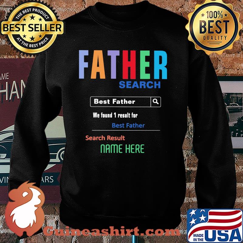 Father Search Best Father We Found 1 Result For Best Father Search Result Nam Here Shirt Sweater