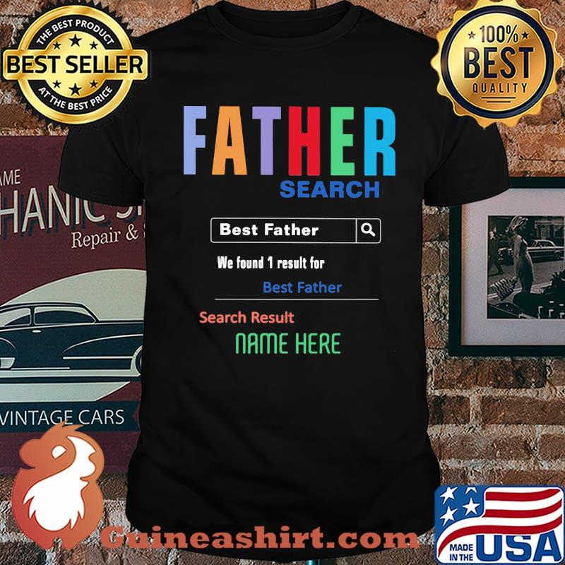 Father Search Best Father We Found 1 Result For Best Father Search Result Nam Here Shirt