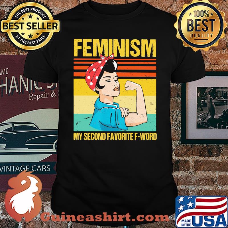 Feminism My Second Favorite F-World Vintage Shirt
