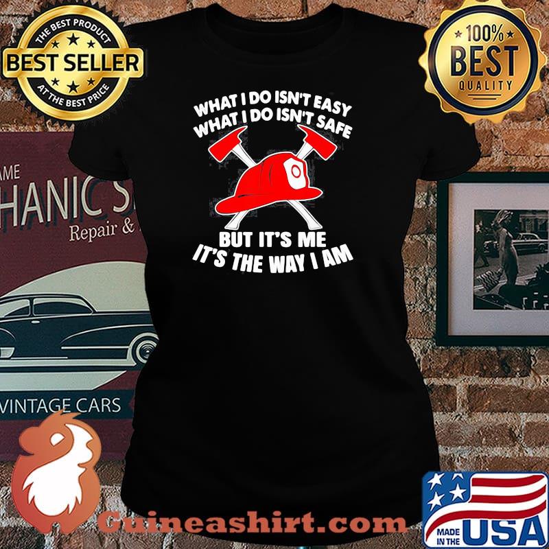 Firefighting Design Volunteer Firefighter But It's Me The Way I Am s Laides tee