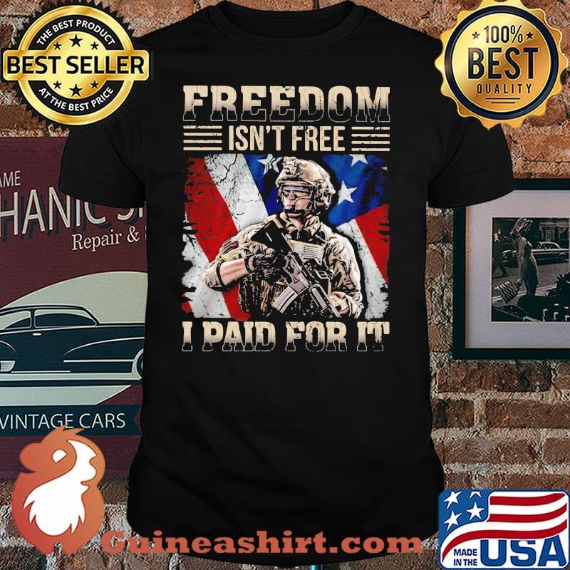 Freedom Isn't Free I Paid For It Veretan American Flag Shirt