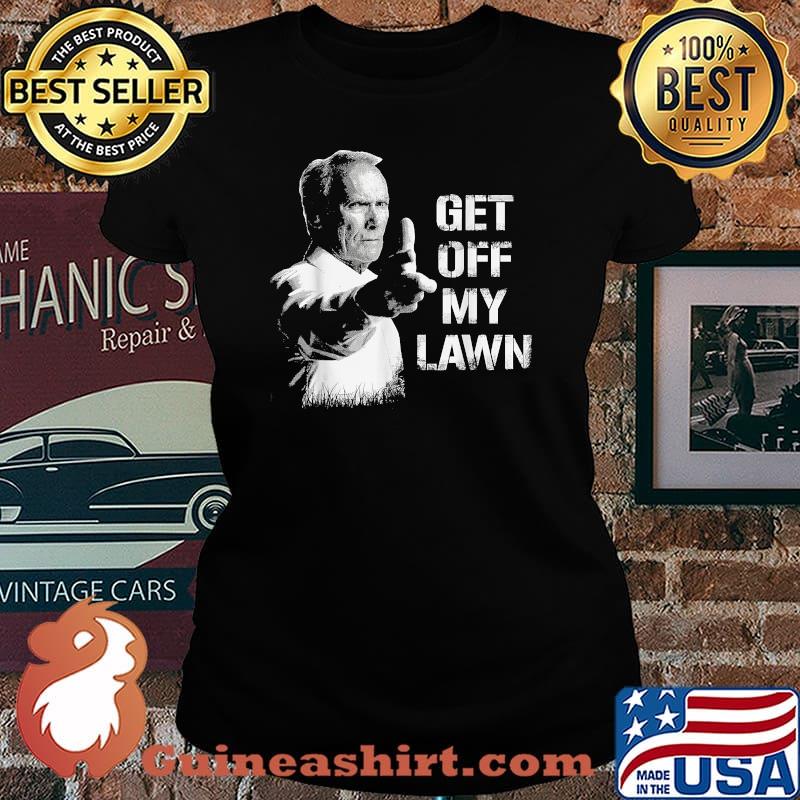 Get Off My Lawn I Love My Lawn Shirt Laides tee