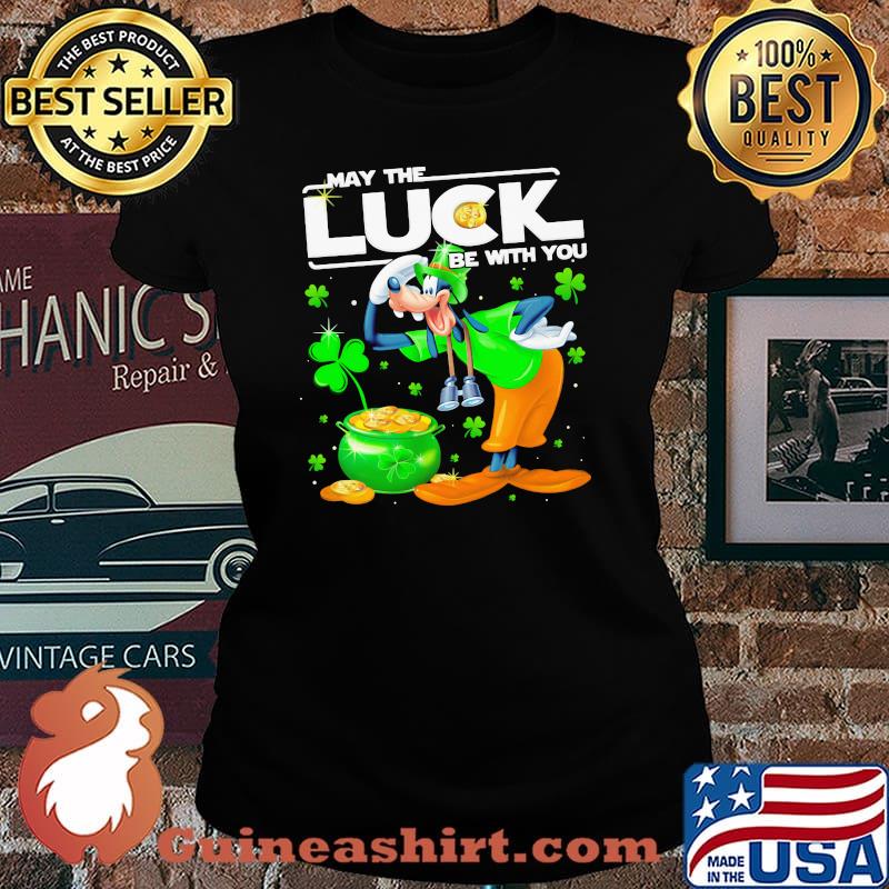 Goofy May The Luck Be With You Patrick Day Shirt Laides tee