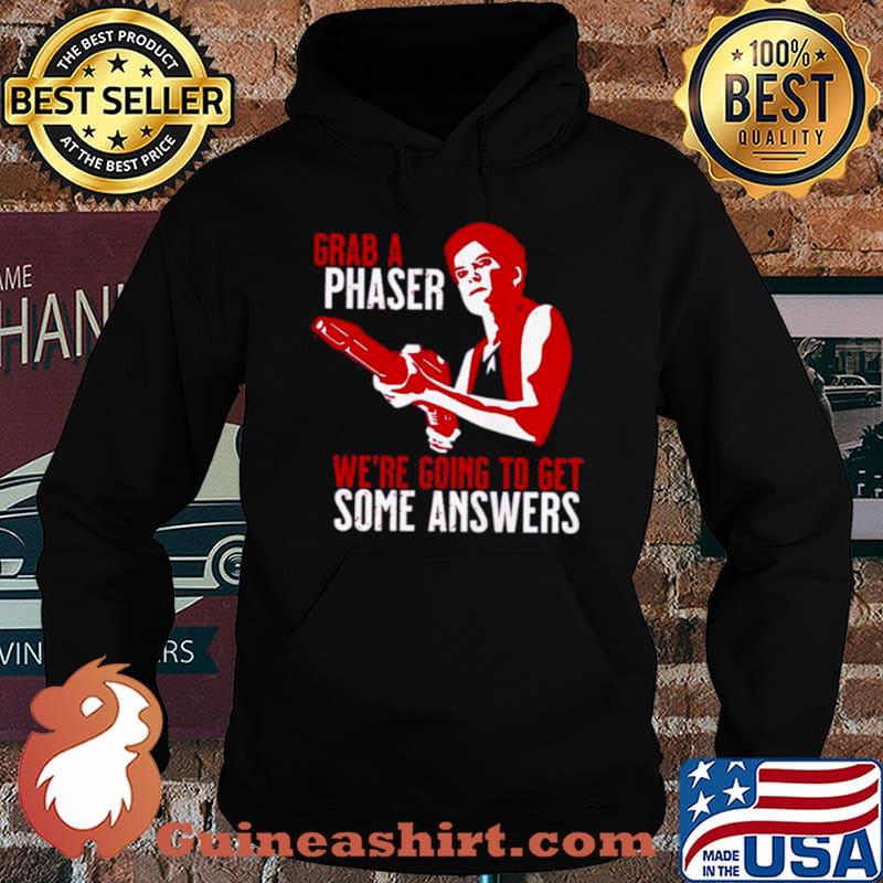 Grab a phaser we’re going get some answers Hoodie