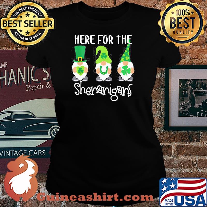 HERE FOR THE SHENANIGANS ST PATRICKS DAY GNOMES SHIRT Laides tee