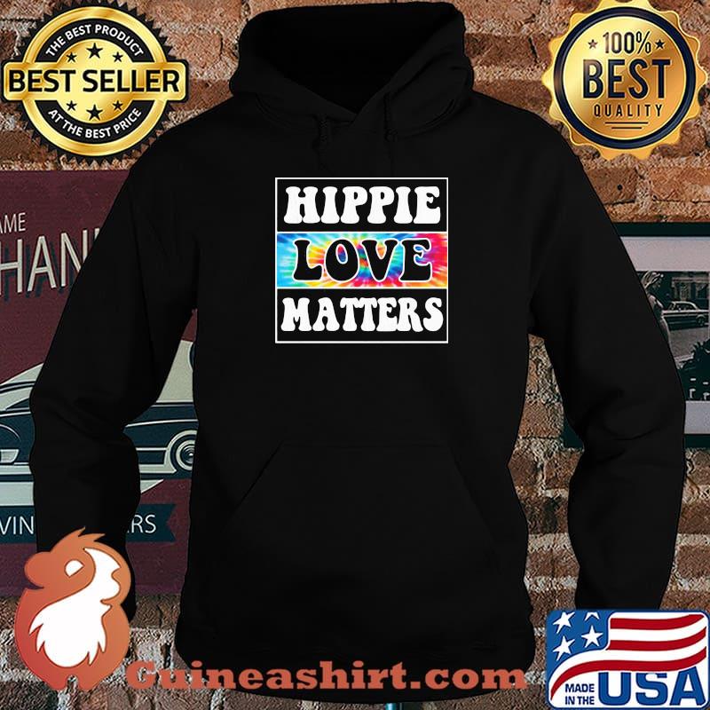 HIPPIE AND LOVE MATTERS SHIRT Hoodie