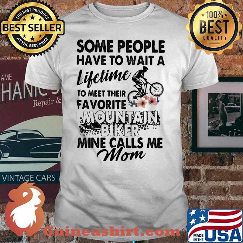 HONEY SOME PEOPLE HAVE TO WAIT A LIFETIME TO MEET THEIR FAVORITE MOUNTAIN BIKER MINE CALLS ME MOM