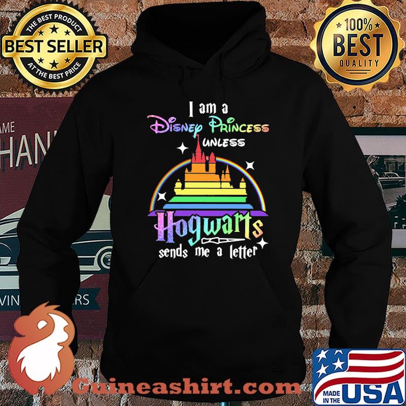 I Am A Disney Princess Unless Hogwarts Sends Me A Letter Rainbow Shirt Hoodie