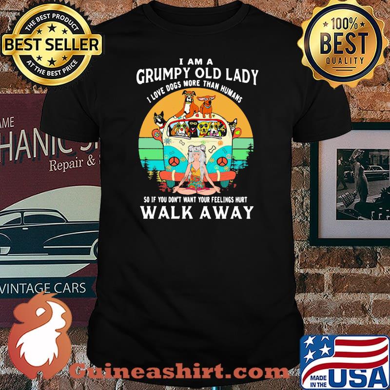 I Am A Grumpy Old Lady I Love Dogs More Than Humans So If You Don’t Want Your Feelings Hurt Walk Away Bus Hippie Vintage Shirt