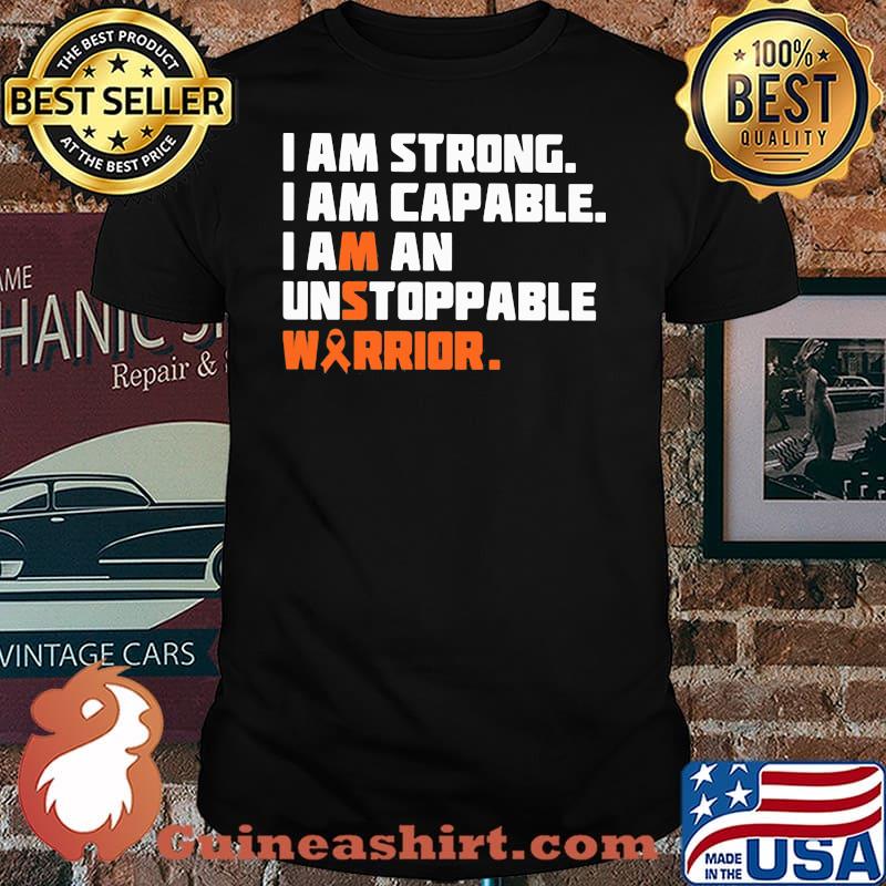 I Am Strong I Am Capable I Am An Unstoppable Warrior Shirt