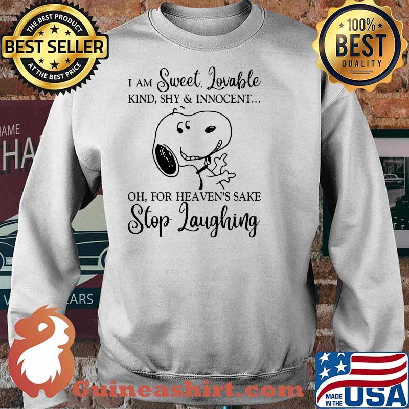 I Am Sweet Lovable For Heaven Sake Stop Laughing Snoopy Shirt Sweater
