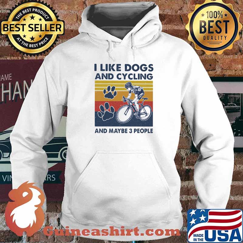 I Like Dogs And Cycling And Maybe 3 People Vintage Shirt Hoodie