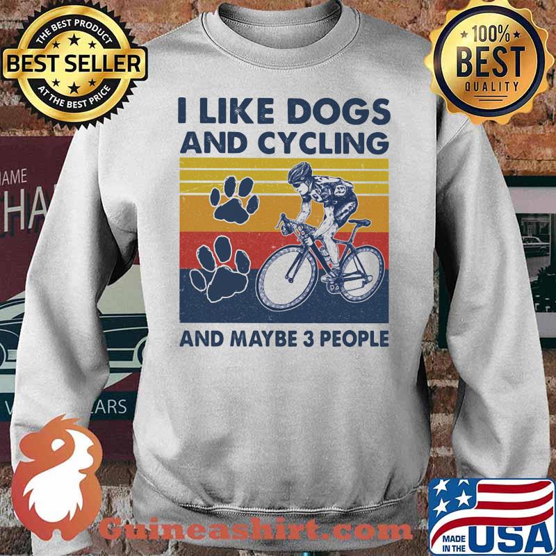 I Like Dogs And Cycling And Maybe 3 People Vintage Shirt Sweater