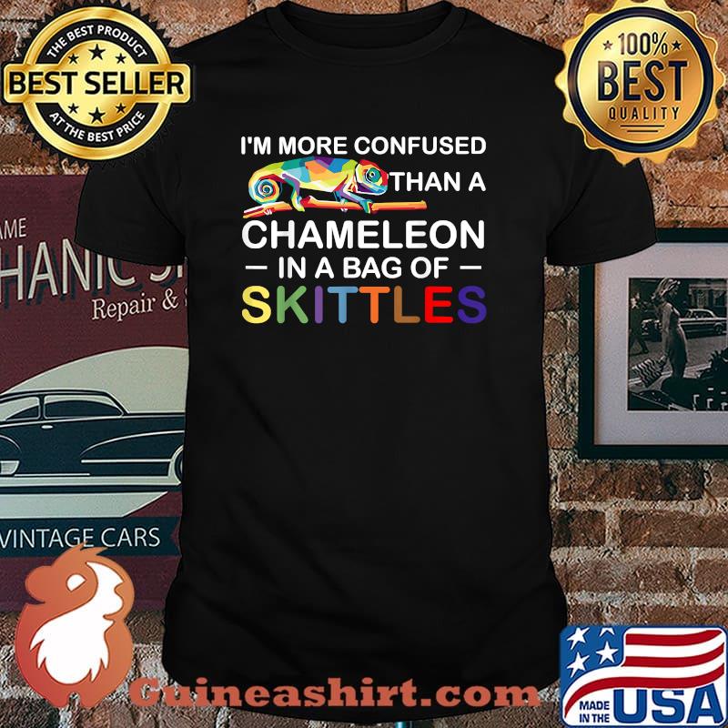 I'm More Confused Than A Chameleon In A Bag Of Skittles Colors Shirt