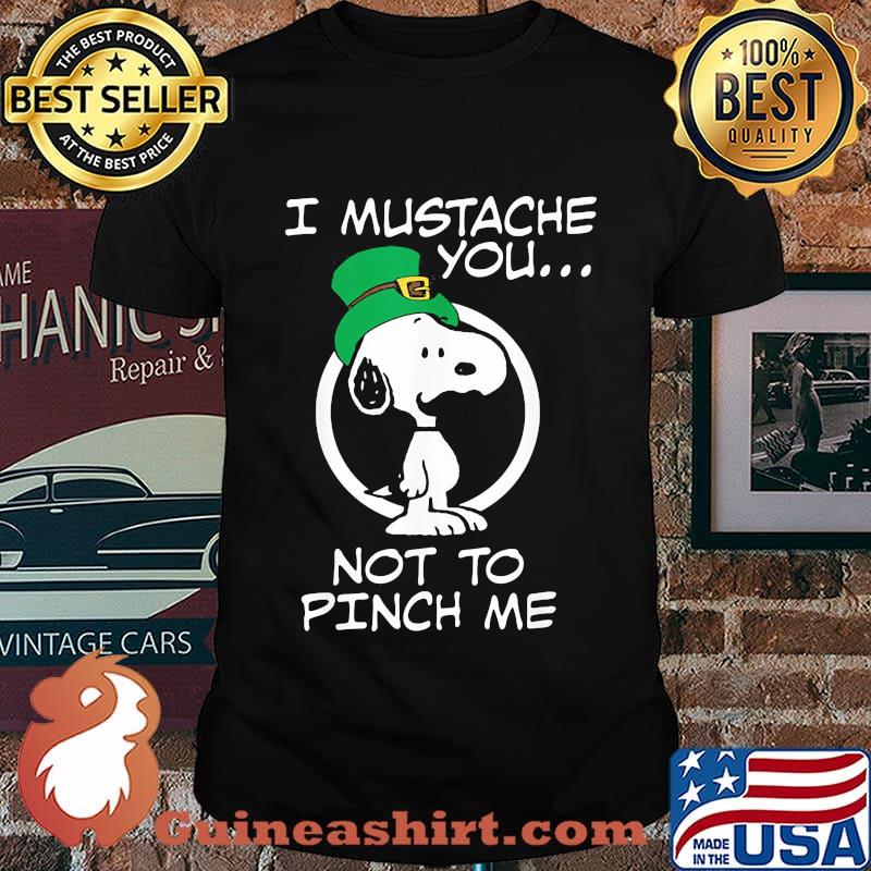 I Mustache You Not To Pinch Me Snoopy Patricks Day Shirt