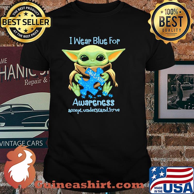 I Wear Blue For Awareness Accept Understand Love Baby Yoda Shirt