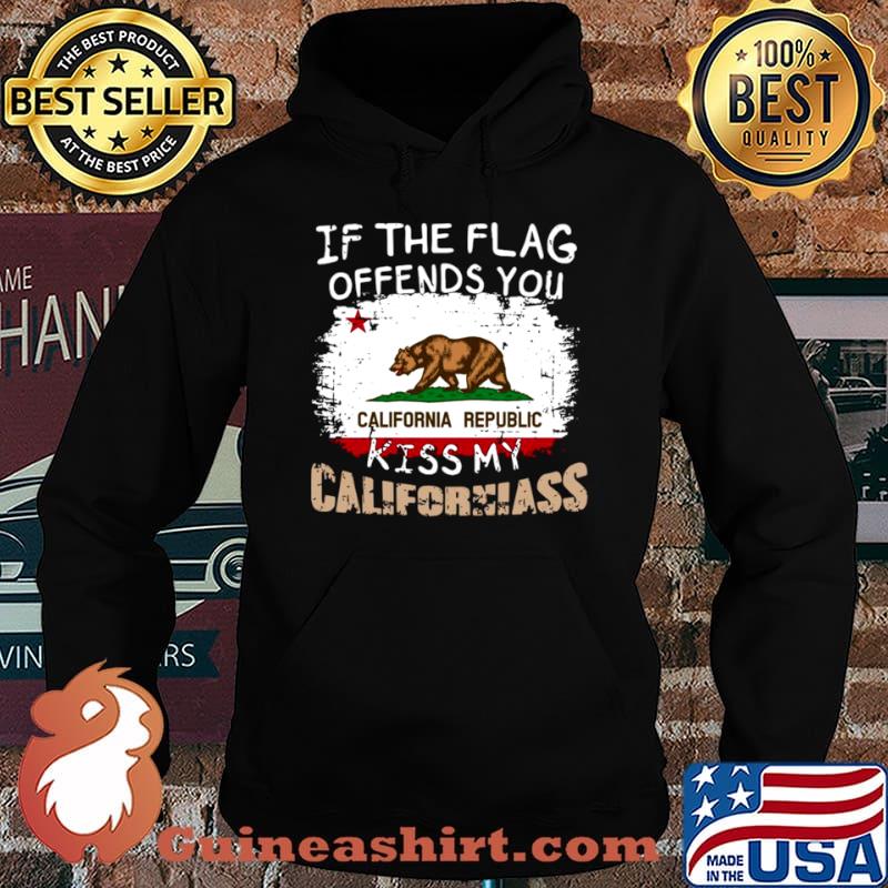 If The Flag Offends You California Republic Kiss My Californiass Hoodie