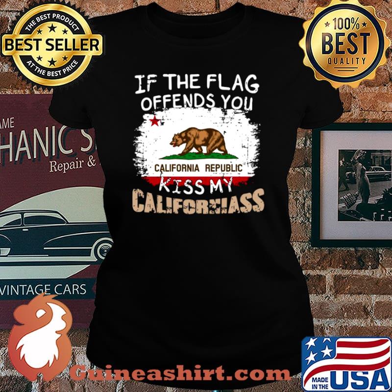 If The Flag Offends You California Republic Kiss My Californiass Laides tee