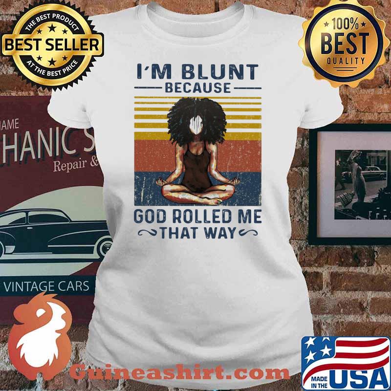 I’m Blunt Because God Rolled Me That Way Yoda Vintage Shirt Ladies tee