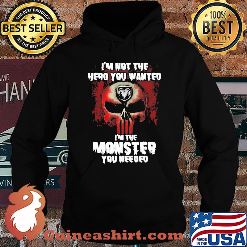 I’m Not The Hero You Wanted I’m The Monster You Needed Punisher With Logo Ram Trucks Shirt Hoodie