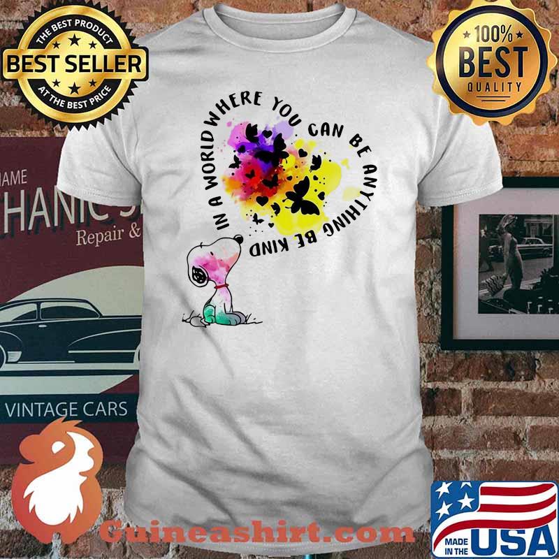 In A World Where You Can Be Anything Be Kind Snoopy Shirt