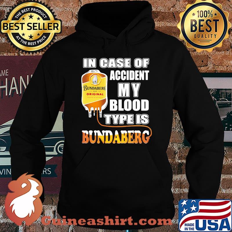 In Case Of Accident My Blood Type Is Bundaberg Shirt Hoodie