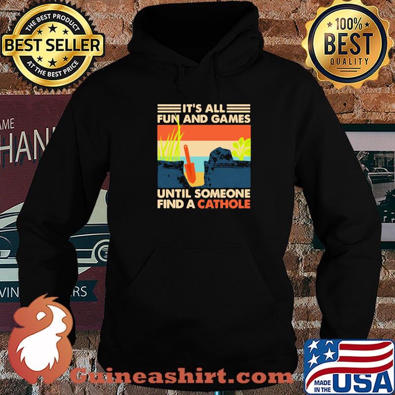 It's All Fun And Games Until Someone Find A Cathole Vintage Shirt Hoodie