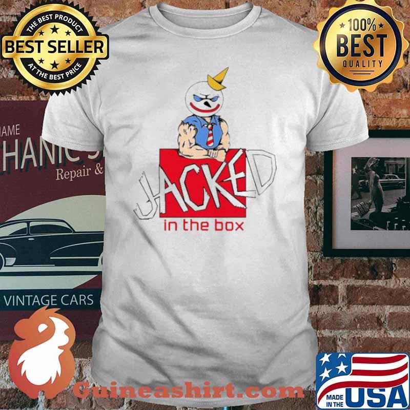 Jacked In The Box Shirt