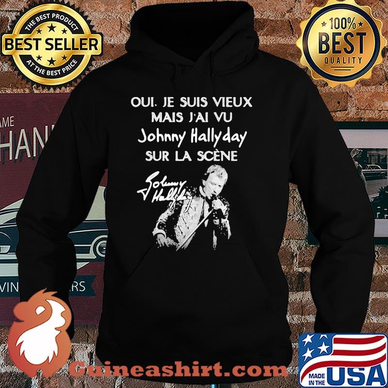 Je Suis Vieux Mais Vu Johnny Hallyday Sur La Scene Shirt Hoodie
