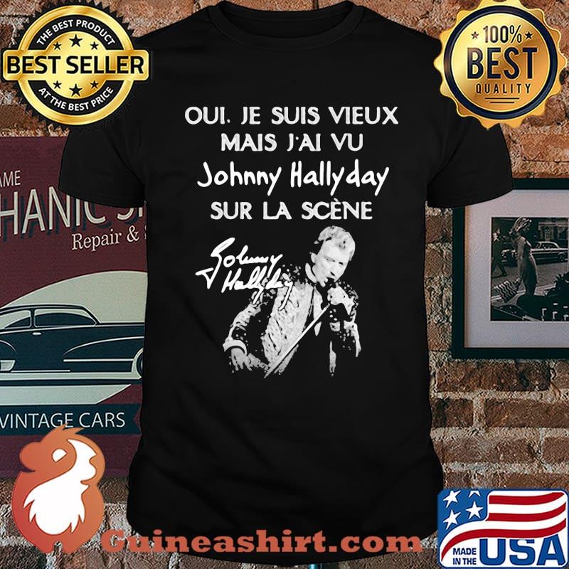 Je Suis Vieux Mais Vu Johnny Hallyday Sur La Scene Shirt
