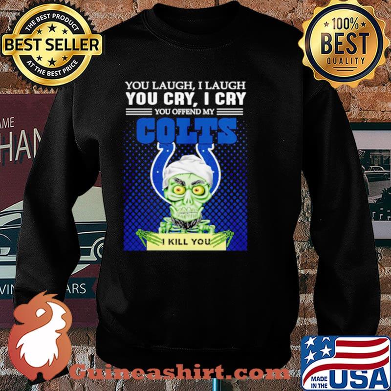 Jeff Dunham you laugh I laugh you offend my Indianapolis Colts kill you Sweater