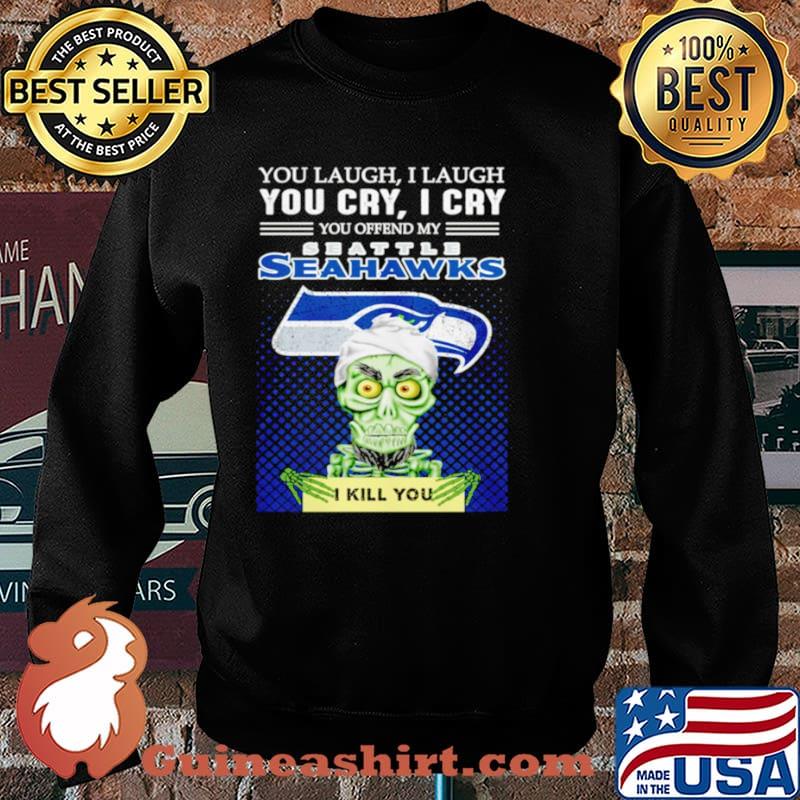 Jeff Dunham you laugh I laugh you offend my Seattle Seahawks kill you Sweater