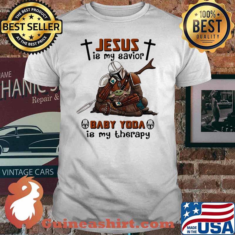 Jesus Is My Savior Baby Yoda Is My Therapy Star Wars Shirt
