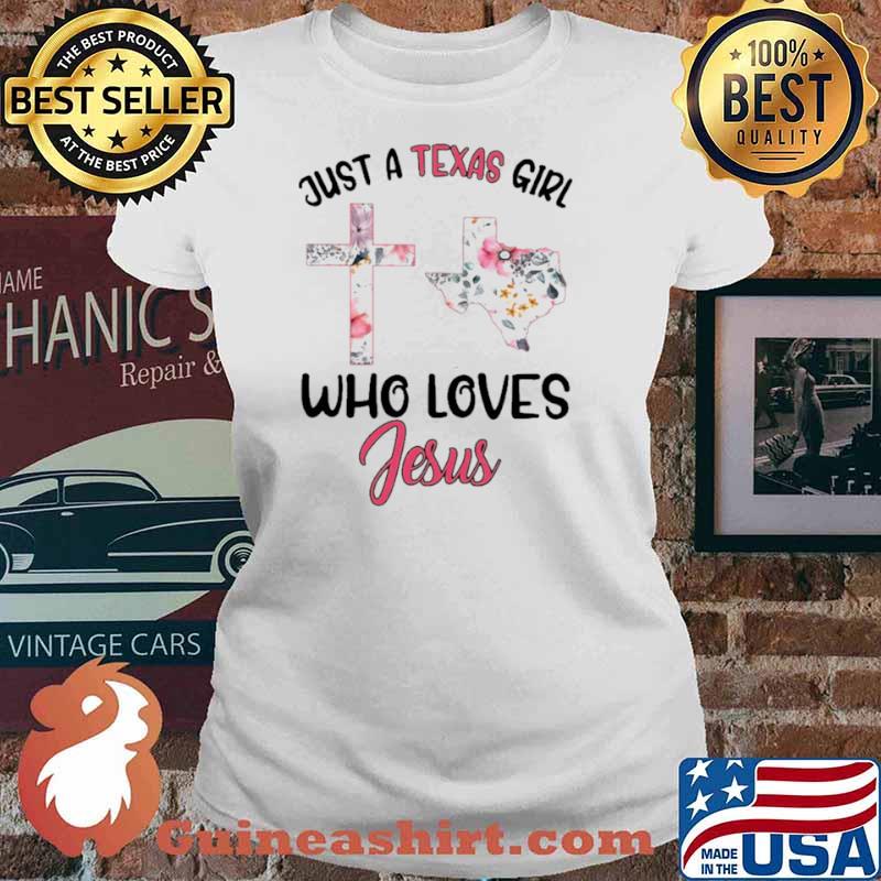Just A Texas Girl Who Loves Jesus Ladies tee