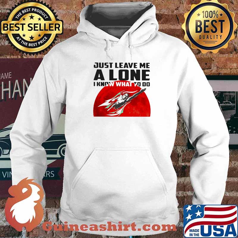 Just Leave Me Alone I Know What To Do Superman Blood Moon Shirt Hoodie