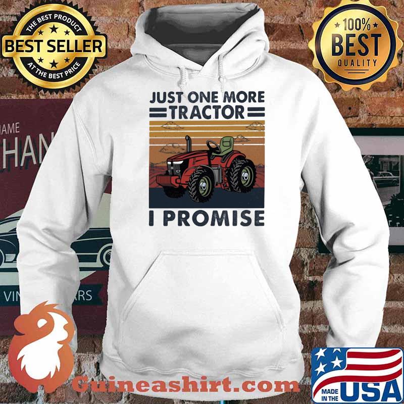 Just One More Tractor I Promise Famer Vintage Shirt Hoodie