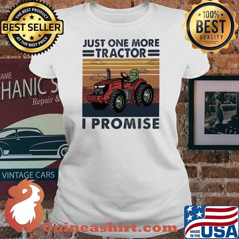 Just One More Tractor I Promise Famer Vintage Shirt Ladies tee